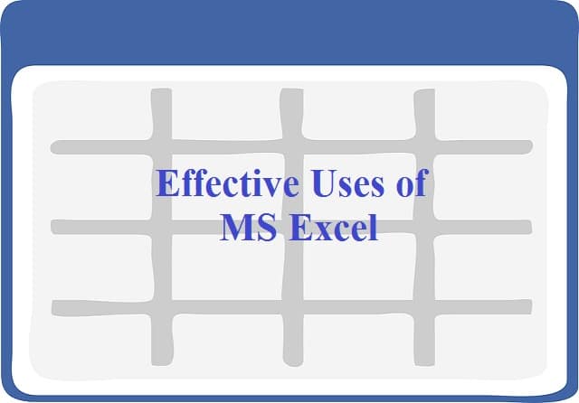 Effective uses of MS Excel at workplace