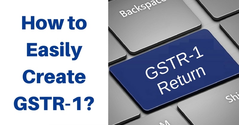 How To Easily Create GSTR-1?