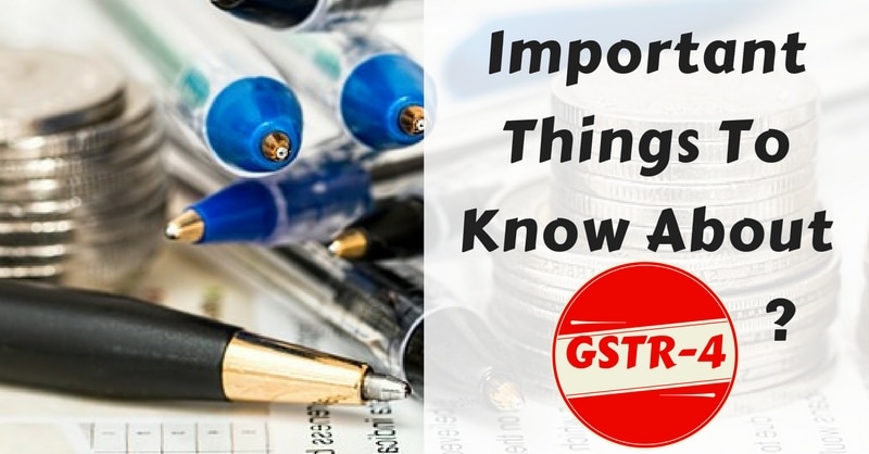 Important Things To Know About GSTR-4