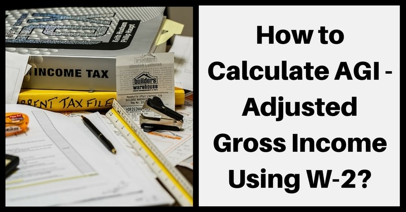 AGI - Adjusted Gross Income Using W-2