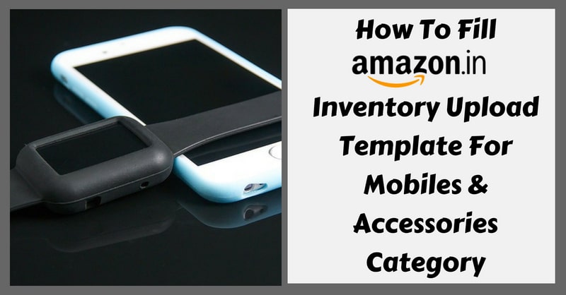 Amazon Template in Excel For Mobiles & Accessories