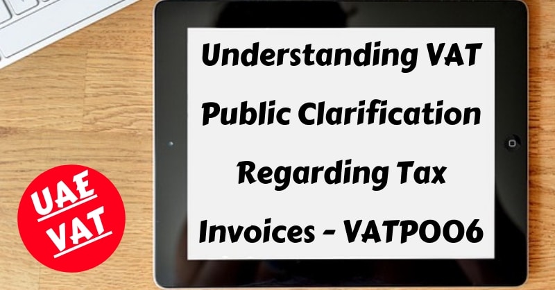 Understand VAT Public Clarification – Tax Invoices By FTA